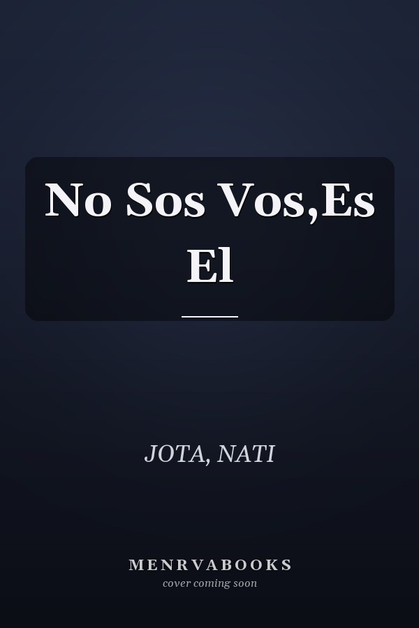 No Sos Vos,Es El