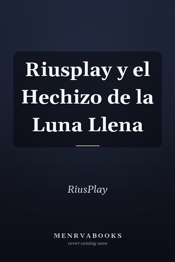 Riusplay y el Hechizo de la Luna Llena