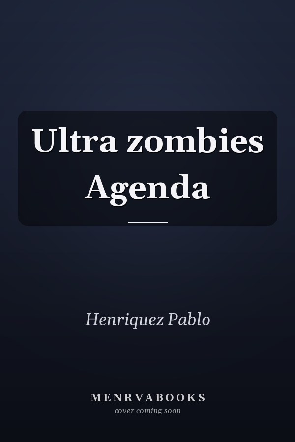 Ultra zombies Agenda