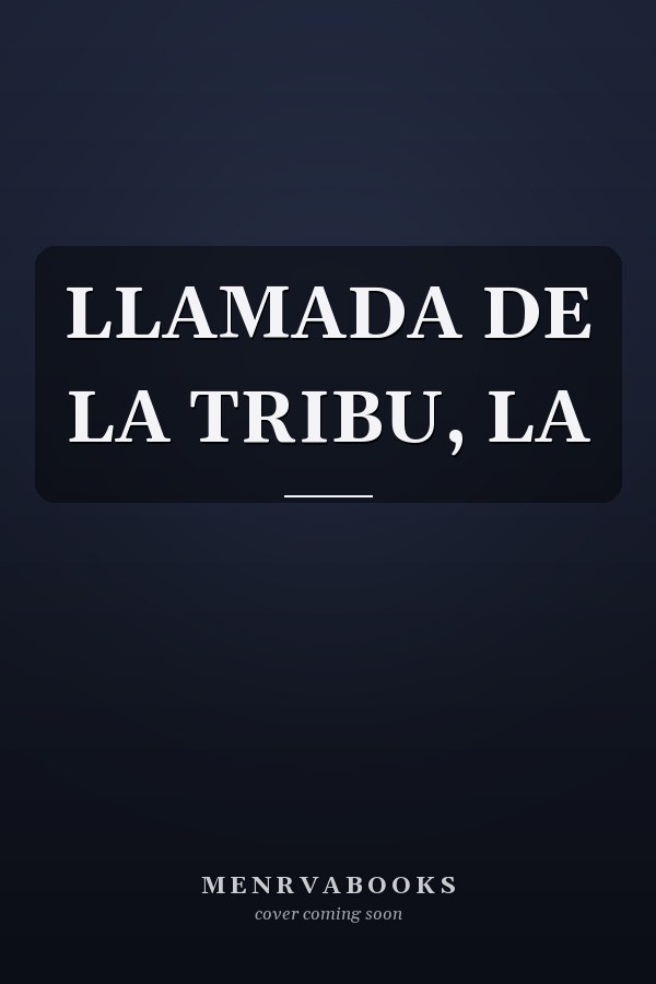 LLAMADA DE LA TRIBU, LA