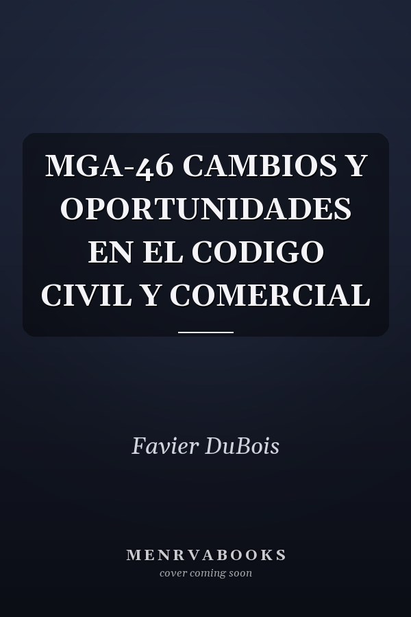 MGA-46 CAMBIOS Y OPORTUNIDADES EN EL CODIGO CIVIL Y COMERCIAL