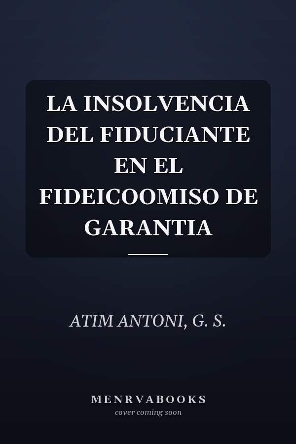 LA INSOLVENCIA DEL FIDUCIANTE EN EL FIDEICOOMISO DE GARANTIA