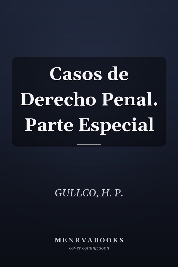 Casos de Derecho Penal. Parte Especial