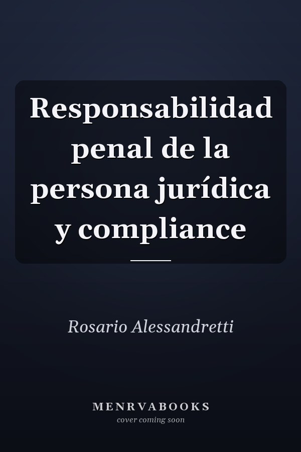 Responsabilidad penal de la persona jurídica y compliance