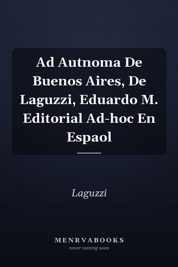 Ad Autnoma De Buenos Aires, De Laguzzi, Eduardo M. Editorial Ad-hoc En Espaol