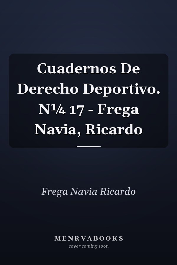 Cuadernos De Derecho Deportivo. N¼ 17 - Frega Navia, Ricardo