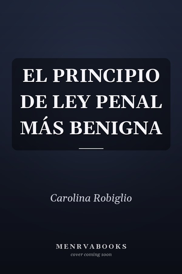 EL PRINCIPIO DE LEY PENAL MÁS BENIGNA
