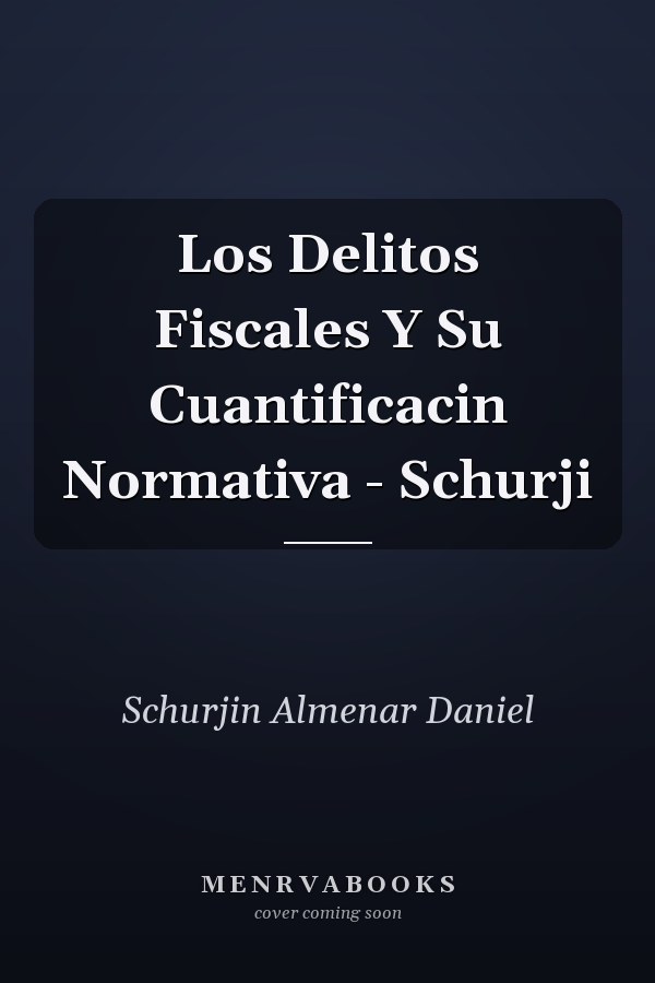 Los Delitos Fiscales Y Su Cuantificacin Normativa - Schurji
