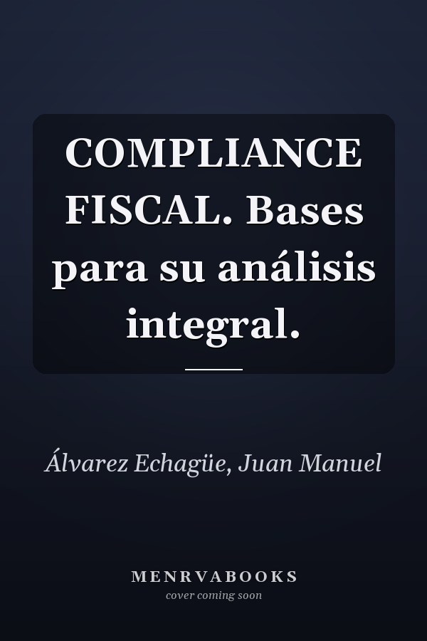 COMPLIANCE FISCAL. Bases para su análisis integral.