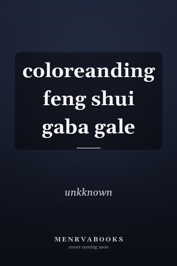 coloreanding feng shui gaba gale