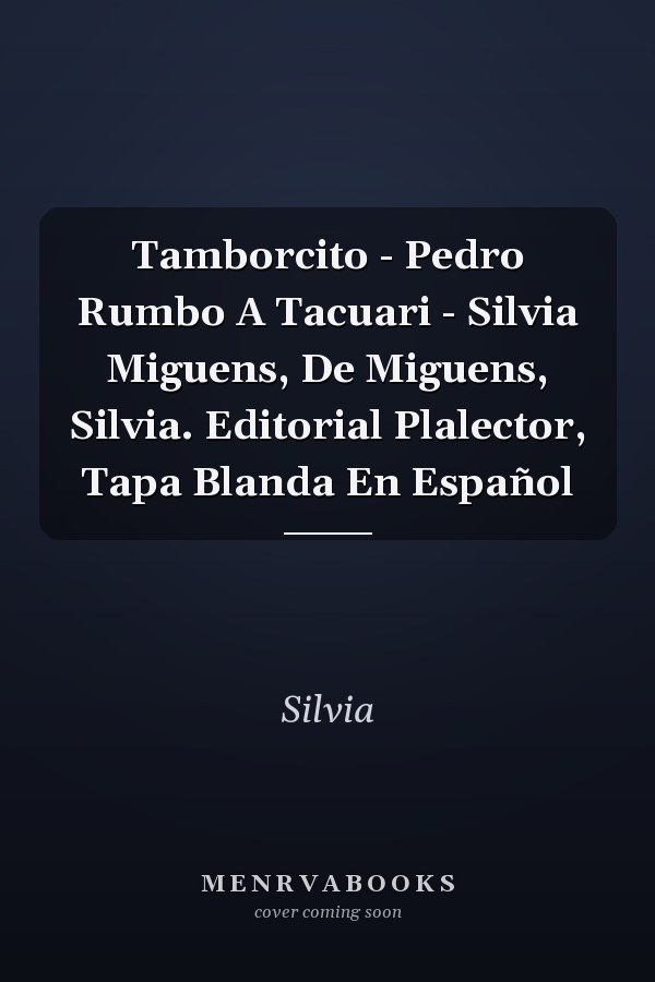 Tamborcito - Pedro Rumbo A Tacuari - Silvia Miguens, De Miguens, Silvia. Editorial Plalector, Tapa Blanda En Español