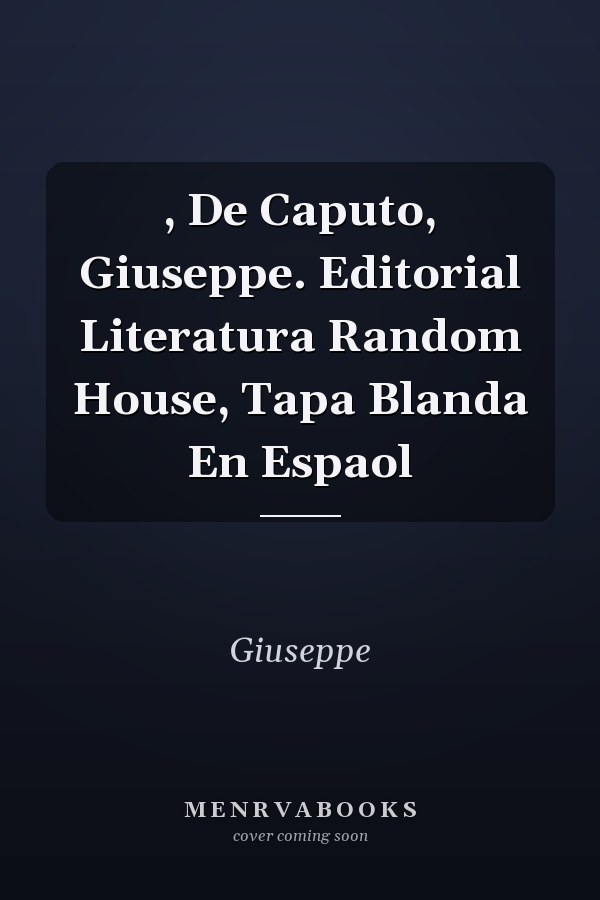 , De Caputo, Giuseppe. Editorial Literatura Random House, Tapa Blanda En Espaol