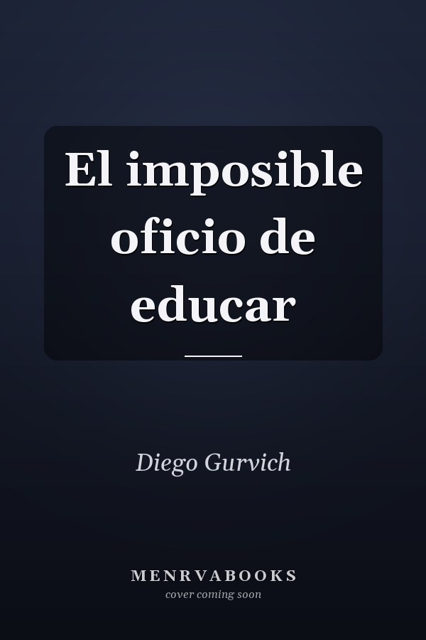 El imposible oficio de educar