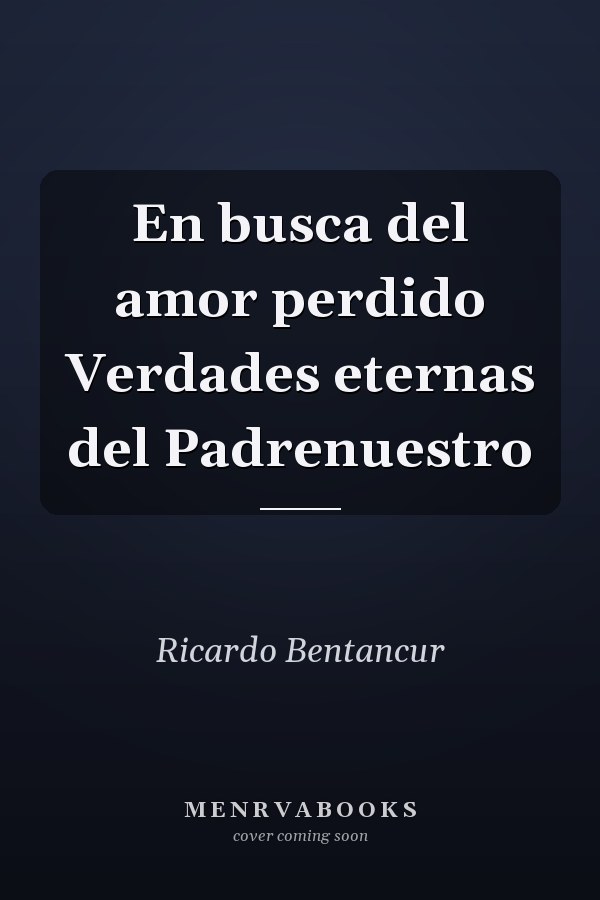 En busca del amor perdido Verdades eternas del Padrenuestro