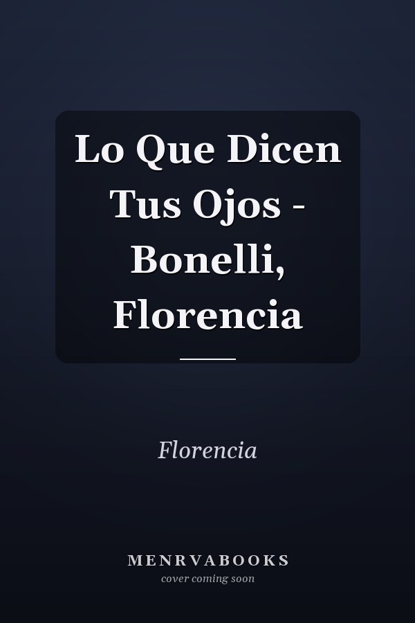 Lo Que Dicen Tus Ojos - Bonelli, Florencia