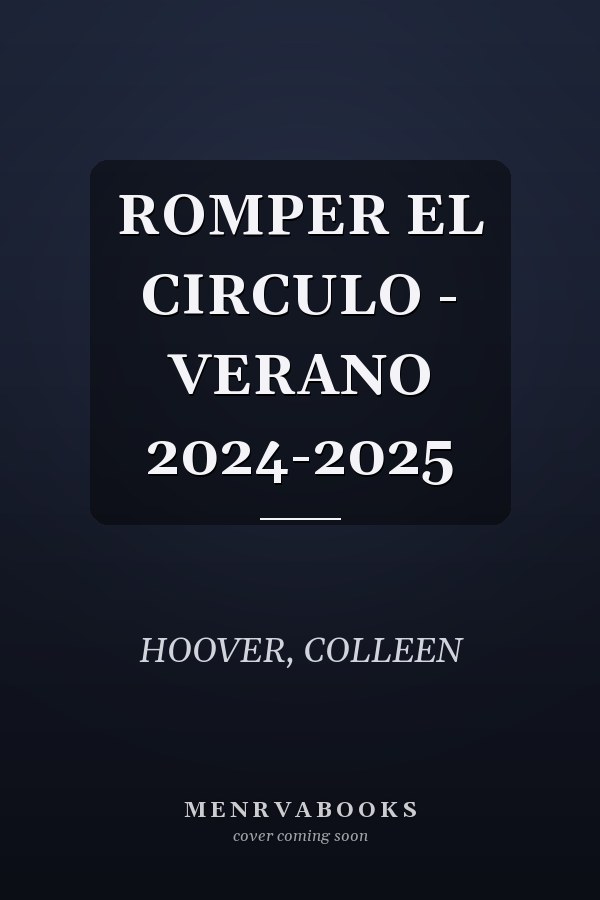 ROMPER EL CIRCULO - VERANO 2024-2025