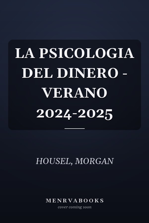 LA PSICOLOGIA DEL DINERO - VERANO 2024-2025