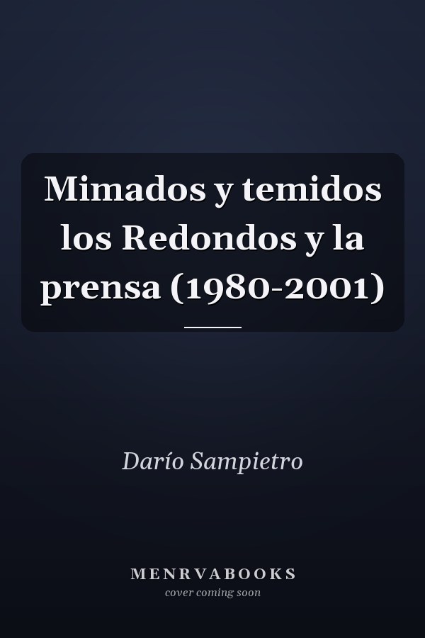 Mimados y temidos los Redondos y la prensa (1980-2001)