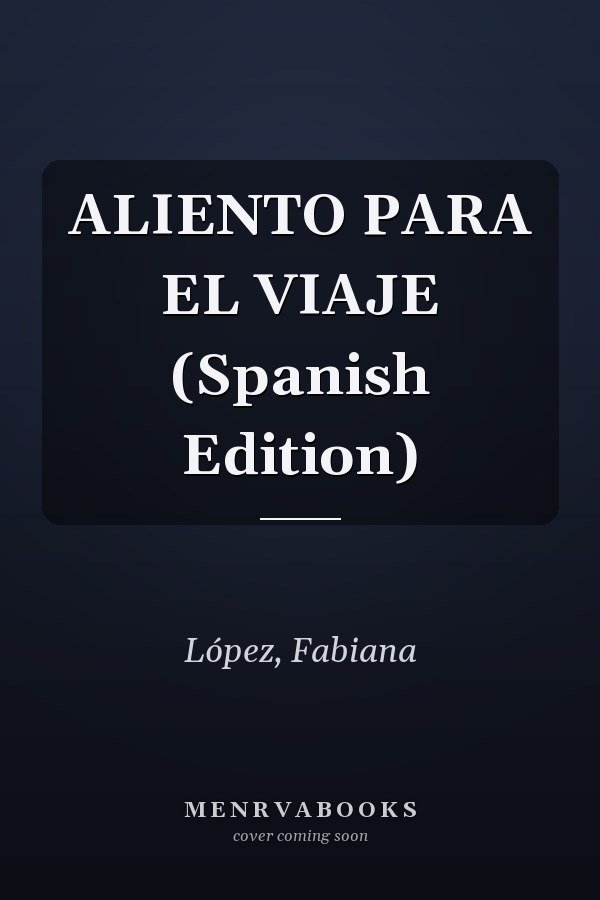 ALIENTO PARA EL VIAJE (Spanish Edition)