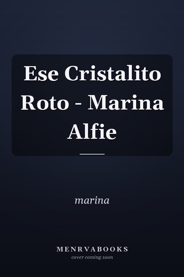 Ese Cristalito Roto - Marina Alfie