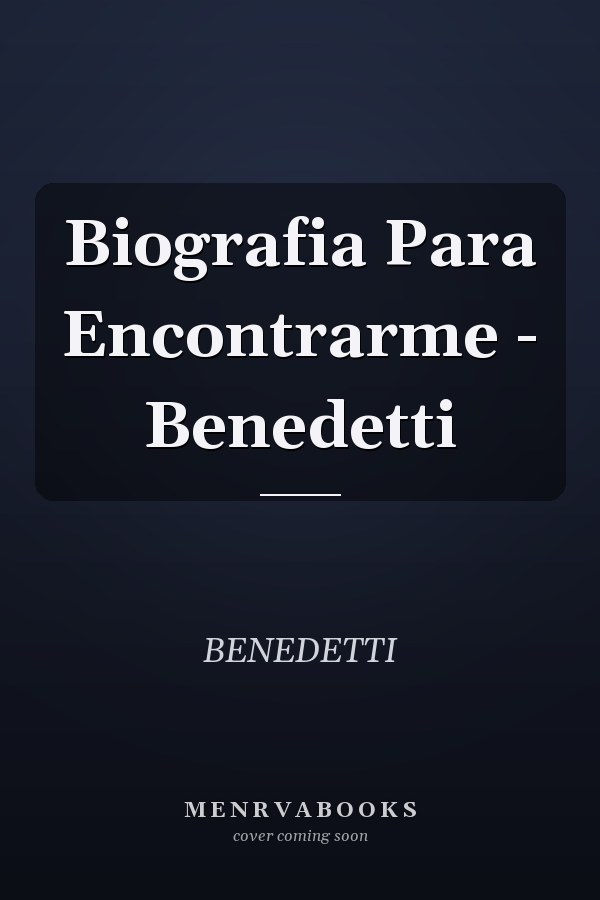 Biografia Para Encontrarme - Benedetti