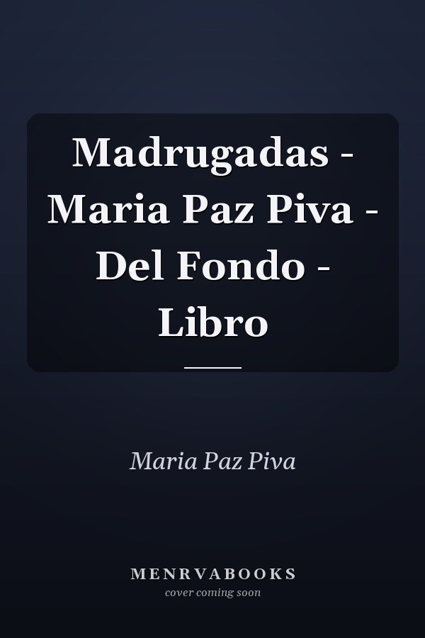 Madrugadas - Maria Paz Piva - Del Fondo - Libro