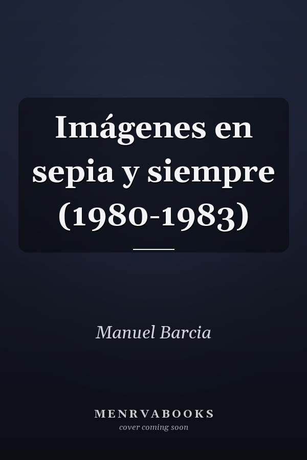 Imágenes en sepia y siempre (1980-1983)