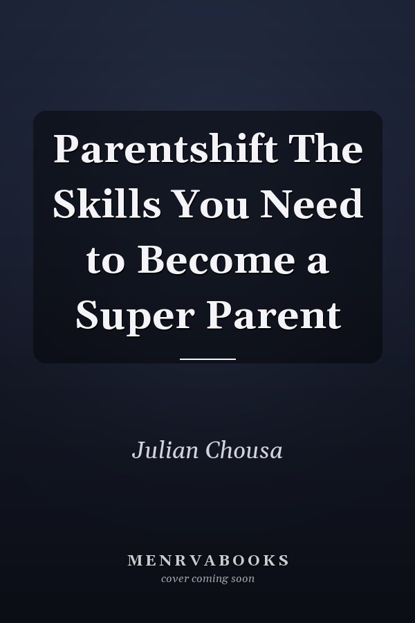 Parentshift The Skills You Need to Become a Super Parent