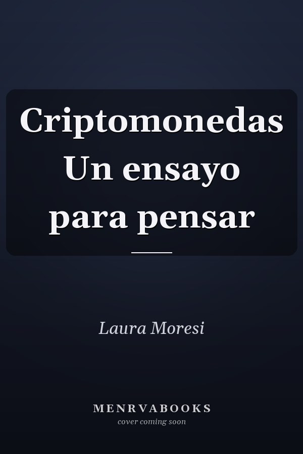 Criptomonedas Un ensayo para pensar