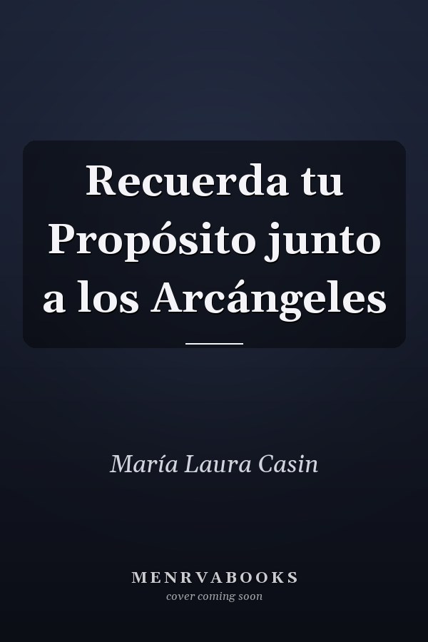 Recuerda tu Propósito junto a los Arcángeles