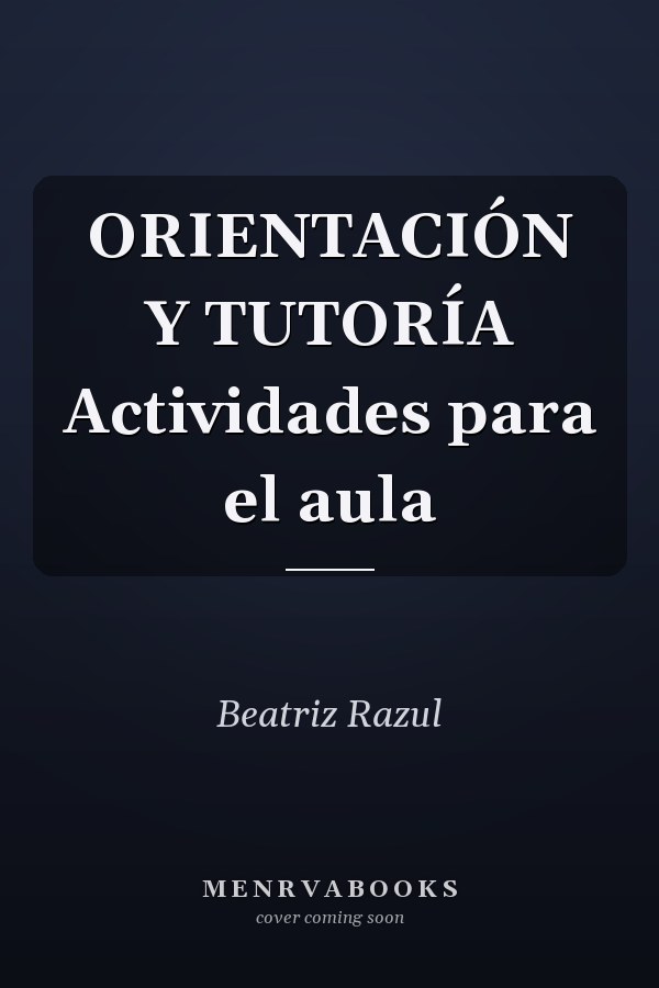 ORIENTACIÓN Y TUTORÍA Actividades para el aula