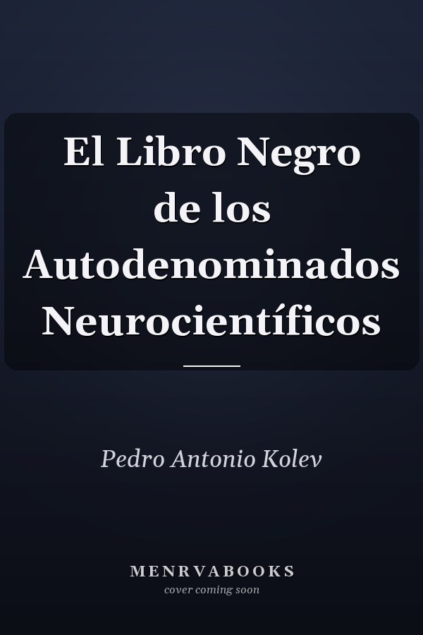 El Libro Negro de los Autodenominados Neurocientíficos