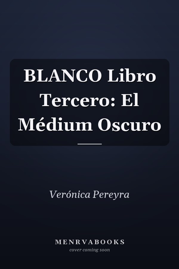 BLANCO Libro Tercero: El Médium Oscuro