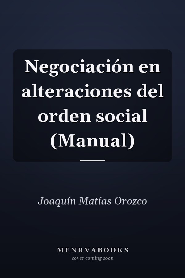Negociación en alteraciones del orden social (Manual)