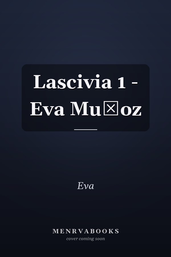 Lascivia 1 - Eva Muoz