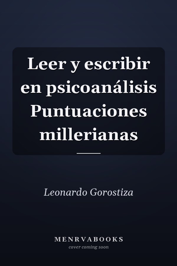 Leer y escribir en psicoanálisis Puntuaciones millerianas