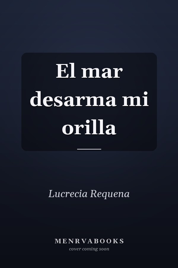 El mar desarma mi orilla
