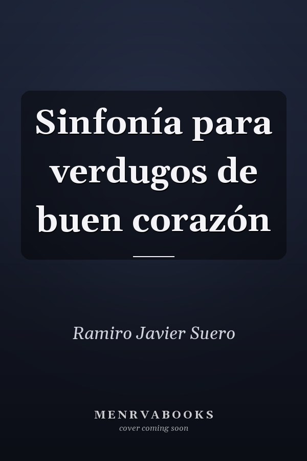 Sinfonía para verdugos de buen corazón