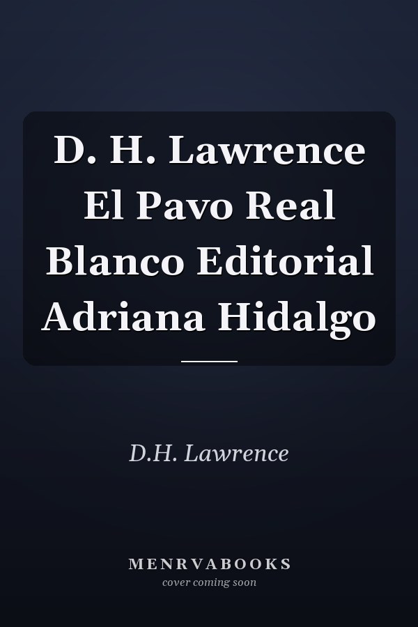 D. H. Lawrence El Pavo Real Blanco Editorial Adriana Hidalgo