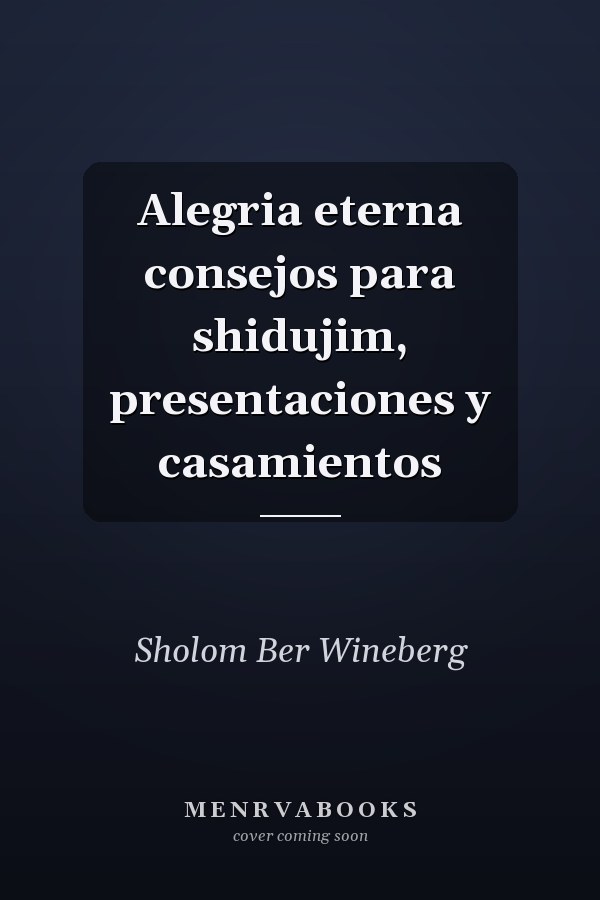 Alegria eterna consejos para shidujim, presentaciones y casamientos
