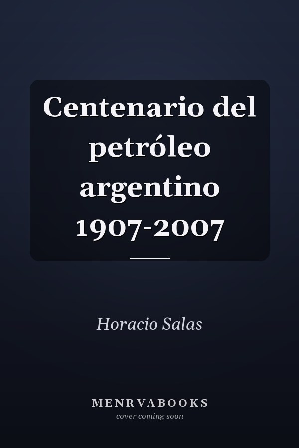 Centenario del petróleo argentino 1907-2007