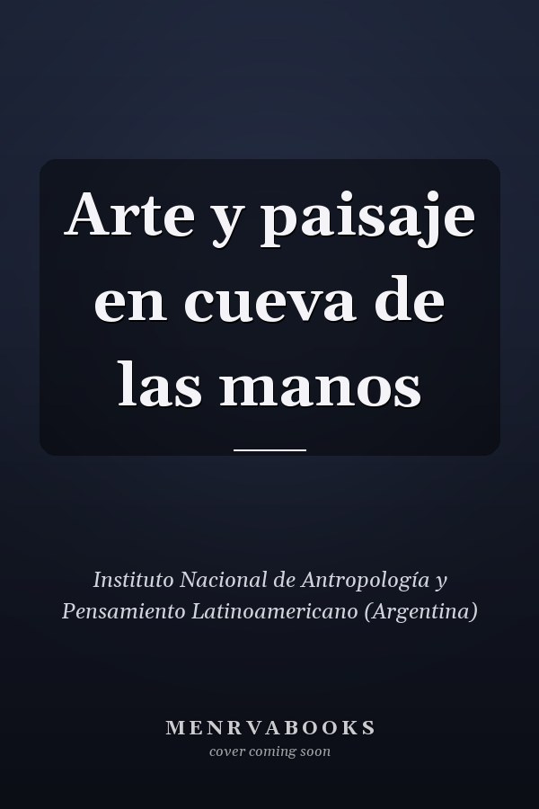 Arte y paisaje en cueva de las manos