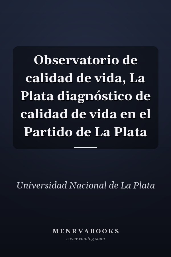 Observatorio de calidad de vida, La Plata diagnóstico de calidad de vida en el Partido de La Plata