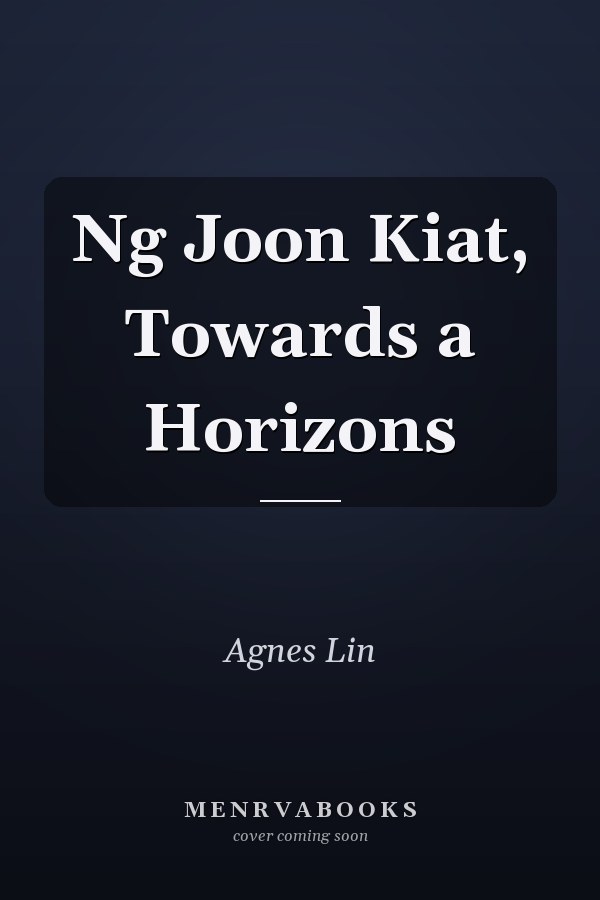 Ng Joon Kiat, Towards a Horizons