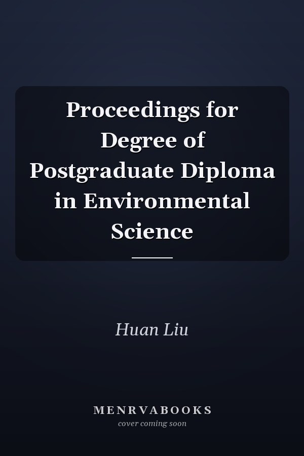 Proceedings for Degree of Postgraduate Diploma in Environmental Science