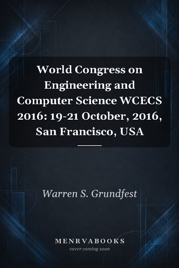 World Congress on Engineering and Computer Science WCECS 2016: 19-21 October, 2016, San Francisco, USA