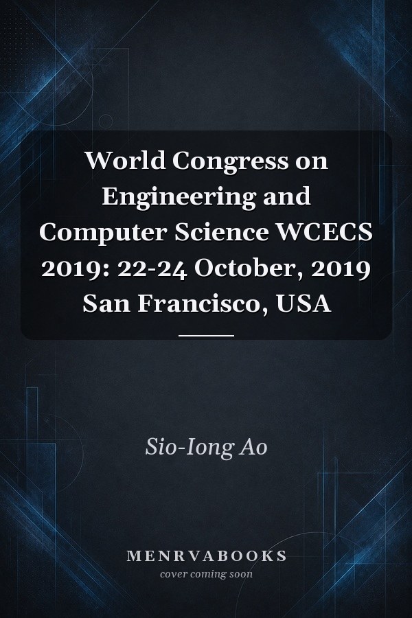 World Congress on Engineering and Computer Science WCECS 2019: 22-24 October, 2019 San Francisco, USA