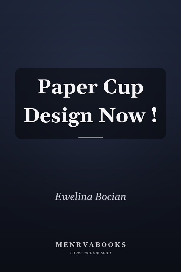 Paper Cup Design Now !