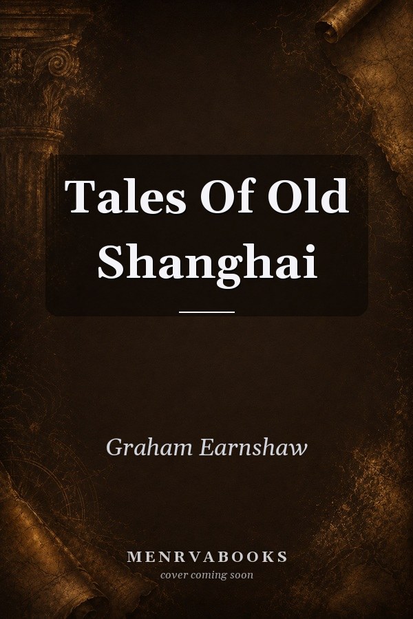 Tales Of Old Shanghai