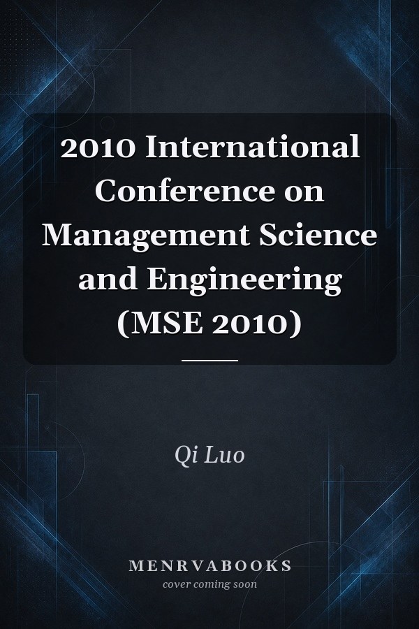 2010 International Conference on Management Science and Engineering (MSE 2010)